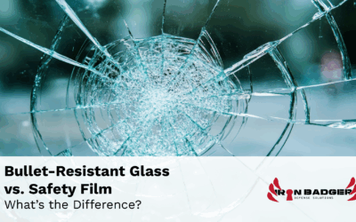Bullet Resistant Glass or Safety Film: Which to Choose?