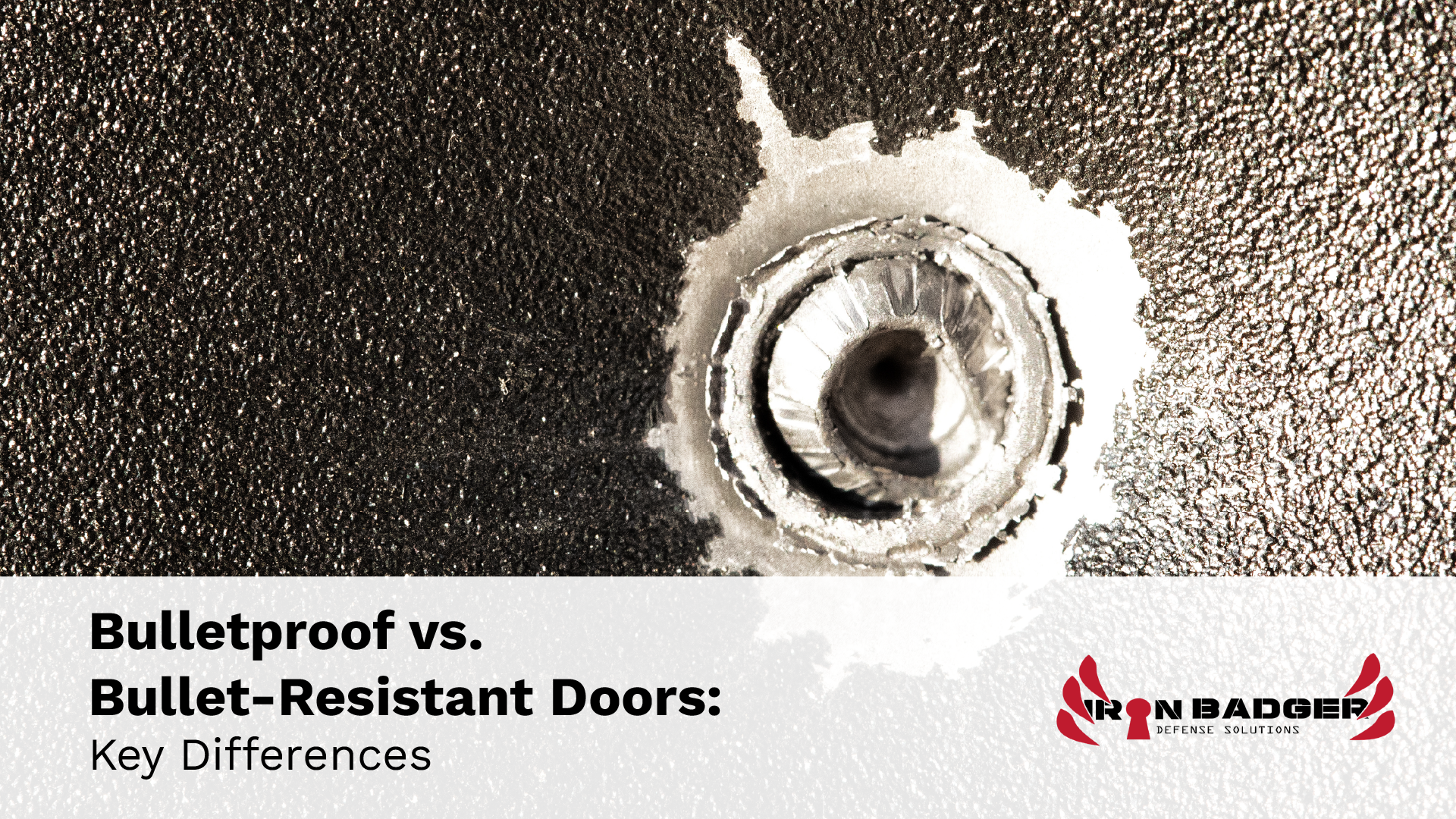 Bulletproof vs. Bullet-Resistant Doors - Iron Badger Defense Solutions MO