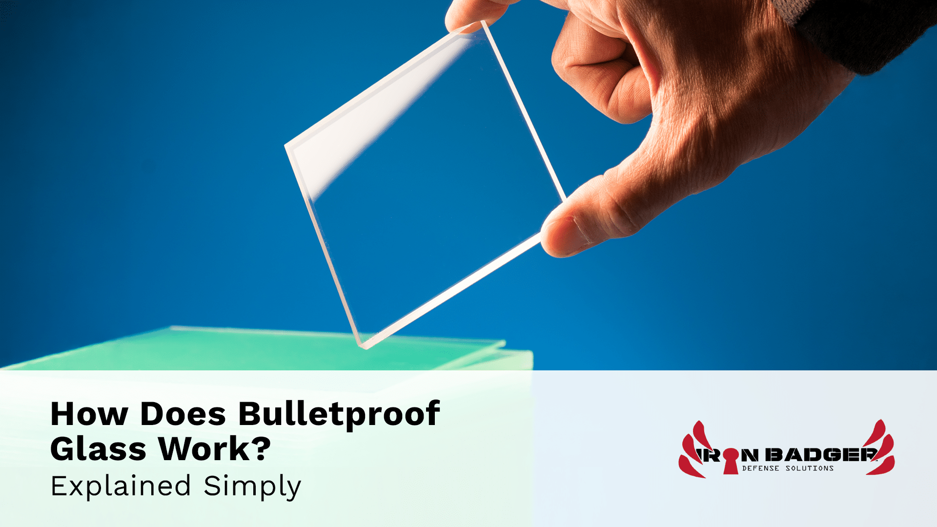 How Does Bulletproof Glass Work? Explained Simply